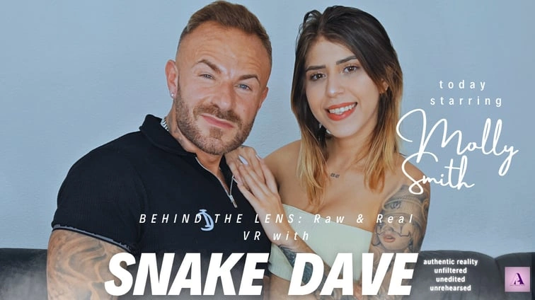 Behind The Lens Raw And Real Vr With Snake Dave And Molly Smith VR