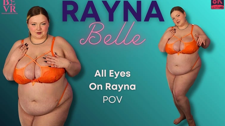 Rayna Belle All Eyes On Rayna VR Adult Videos