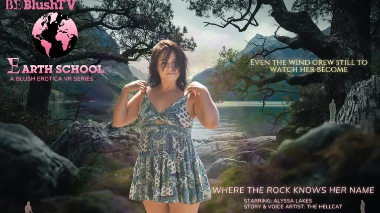 Earth School Episode 6 Where The Rocks Know Her Name Feat Alyssa Lakes VR Adult Videos