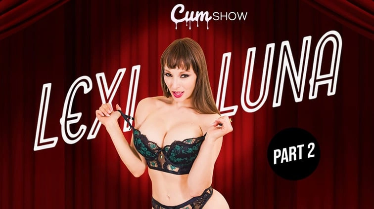 Lexi Luna LIVE - The Highlights. Part 02 VR Adult Videos