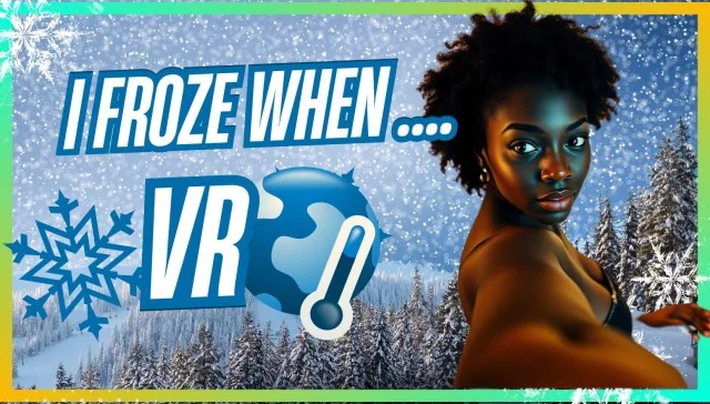 She Asked, I Froze VR Adult Videos