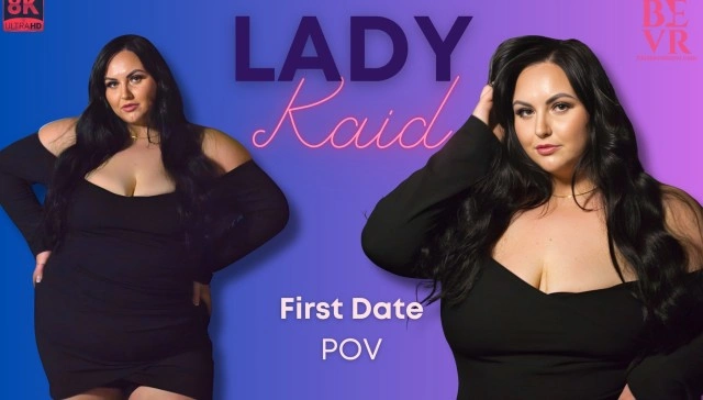 First Date - Lady Kaid VR Adult Videos