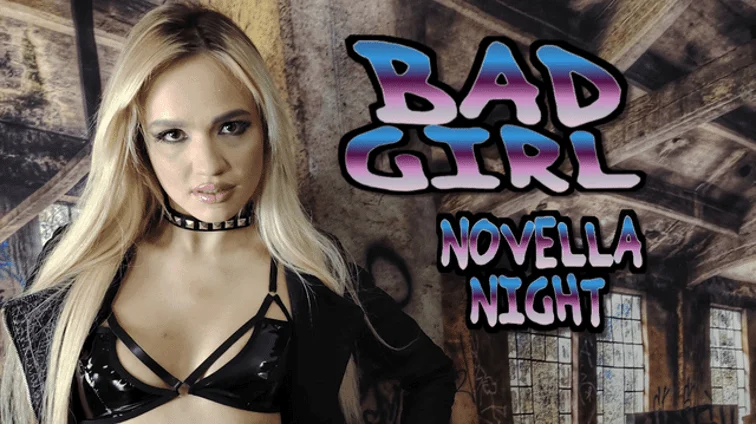 Novella Night Bad Girl VR Adult Videos