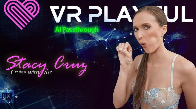 Cruise With Cruz Passthrough VR Adult Videos