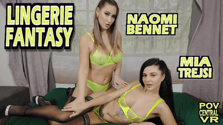 Mia Trejsi And Naomi Bennet Lingerie Fantasy VR Adult Videos