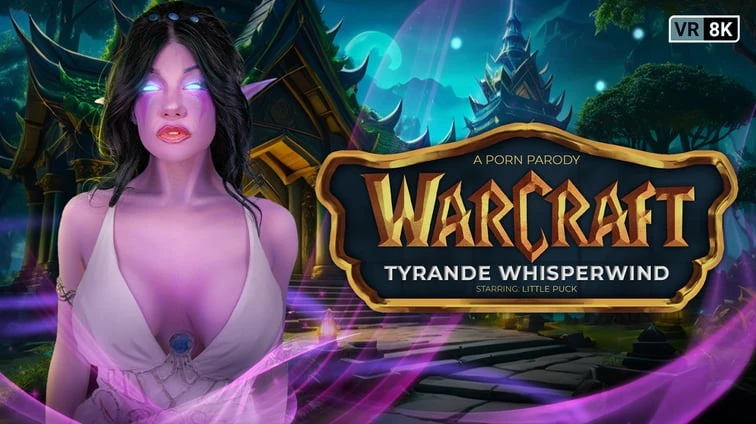 Warcraft Tyrande Whisperwind A Porn Parody VR Adult Videos